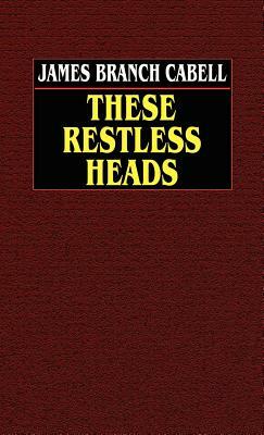 These Restless Heads by 