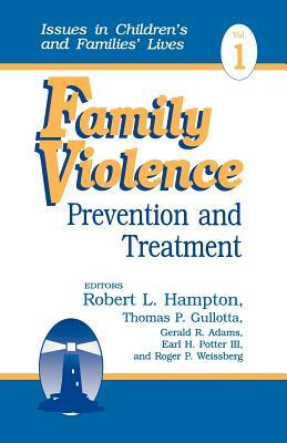 Family Violence: Prevention and Treatment by Gerald R. Adams, Thomas P. Gullotta, Robert L. Hampton