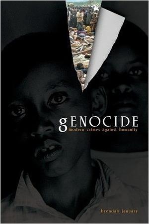 Genocide: Modern Crimes Against Humanity by Brendan January