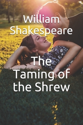 The Taming of the Shrew by William Shakespeare