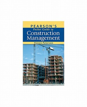 Pearson's Pocket Guide to Construction Management by Steven Peterson