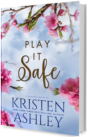 Play It Safe by Kristen Ashley