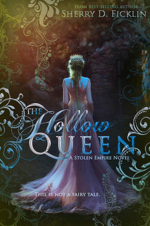 The Hollow Queen by Sherry D. Ficklin
