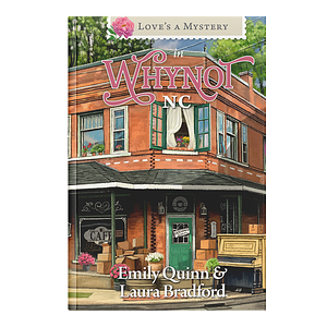 Love's A Mystery in Whynot, NC by Emily Quinn, Laura Bradford