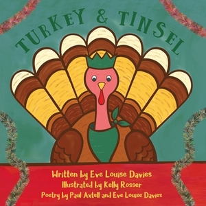 Turkey and Tinsel by Eve Louise Davies, Paul Axtell