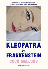 Kleopatra i Frankenstein by Teresa Komłosz, Coco Mellors