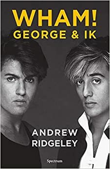 Wham! George & ik by Andrew Ridgeley