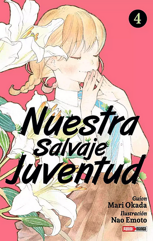 Nuestra Salvaje Juventud, Vol. 4 by Mari Okada