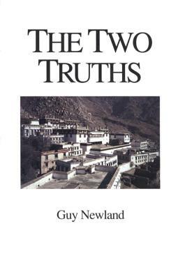 The Two Truths: In the Madhyamika Philosophy of the Gelukba Order of Tibetan Buddhism by Guy Newland