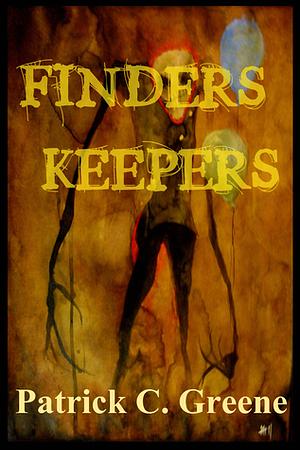 Finders Keepers by Patrick C. Greene