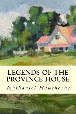Legends of the Province House by Natalie Montoto, Nathaniel Hawthorne