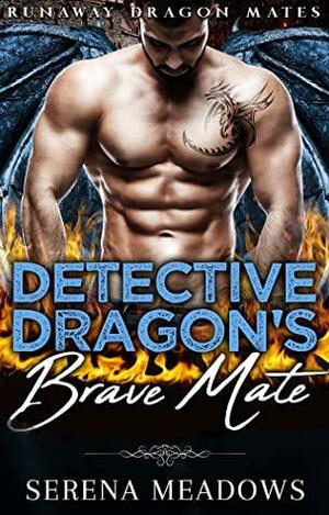 Detective Dragon's Brave Mate by Serena Meadows