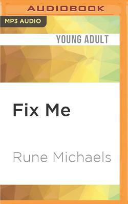 Fix Me by Rune Michaels