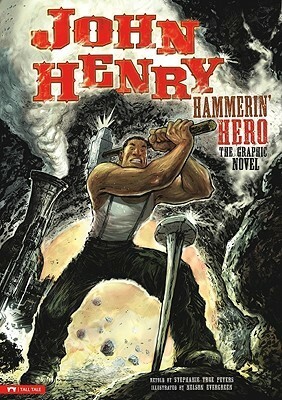 John Henry, Hammerin' Hero: The Graphic Novel by Nelson Evergreen, Stephanie True Peters