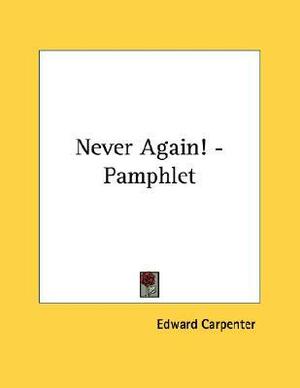 Never Again! - Pamphlet by Edward Carpenter