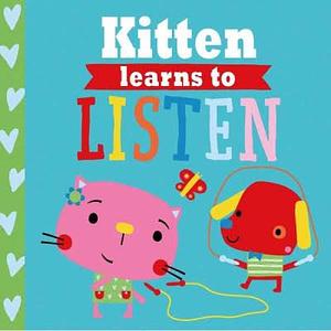 Playdate Pals Kitten Learns to Listen by Rosie Greening