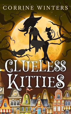 Clueless Kitties by Corrine Winters, Corrine Winters