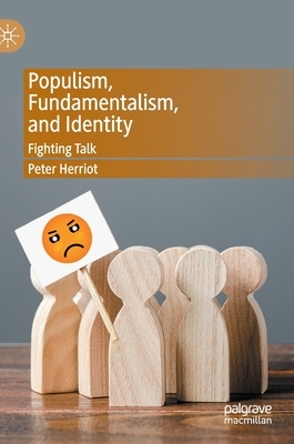 Populism, Fundamentalism, and Identity: Fighting Talk by Peter Herriot