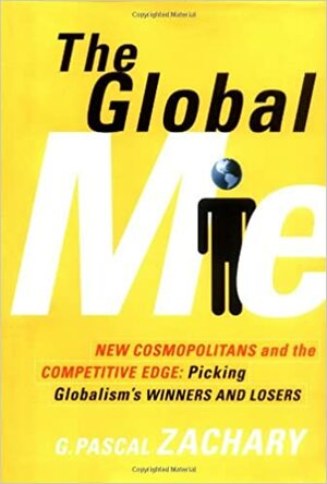The Global Me by G. Pascal Zachary