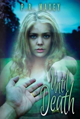 Until Death by John Rodriguez, P. R. Maxey