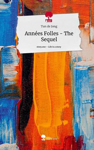 Années Folles - The Sequel by Tun de Jong