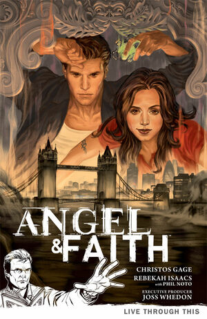 Angel & Faith Volume 1: Live Through This by Joss Whedon, Christos Gage