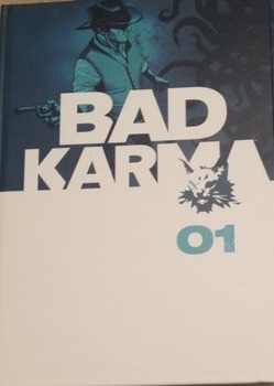 Bad Karma by B. Clay Moore, Seth Peck, Jeremy Haun, Alex Grecian