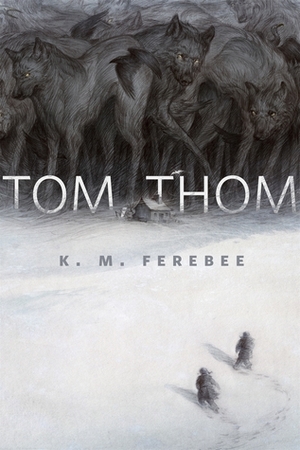 Tom, Thom by K.M. Ferebee