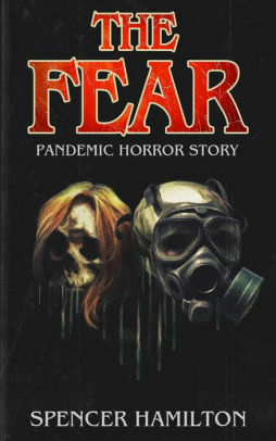 The Fear by Spencer Hamilton