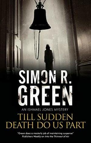Till Sudden Death Do Us Part by Simon R. Green