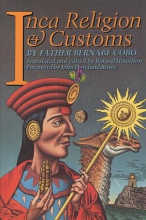 Inca Religion and Customs by Bernabé Cobo
