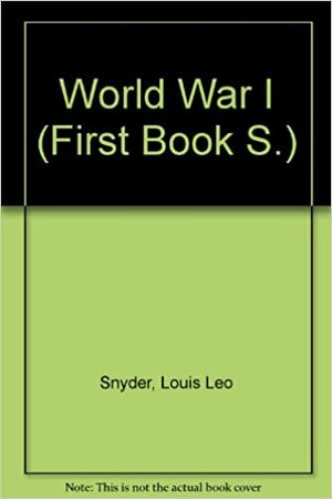 World War I by Louis L. Snyder