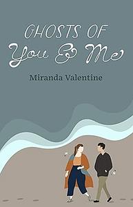 Ghosts of You and Me by Miranda Valentine