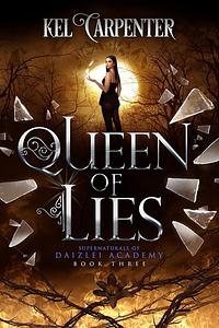 Queen of Lies by Kel Carpenter