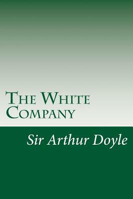 The White Company by Arthur Conan Doyle