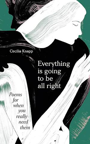 Everything is Going to be All Right by Cecilia Knapp