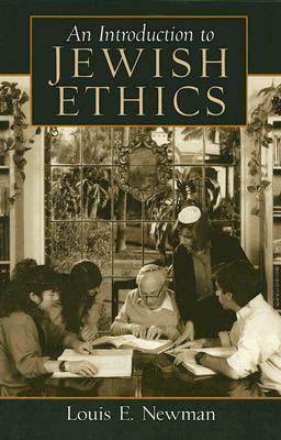 Introduction to Jewish Ethics by Louis E. Newman