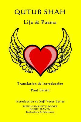 Qutub Shah - Life & Poems by Qutub Shah