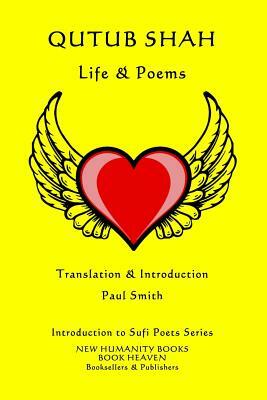 Qutub Shah - Life & Poems by Qutub Shah