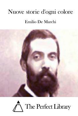 Nuove storie d'ogni colore by Emilio De Marchi