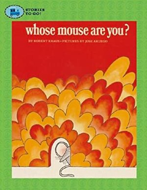 Whose Mouse Are You? by José Aruego, Robert Kraus