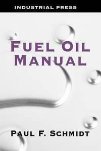 Fuel Oil Manual by Paul Schmidt