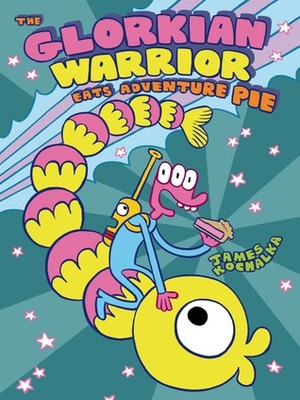 The Glorkian Warrior Eats Adventure Pie by James Kochalka