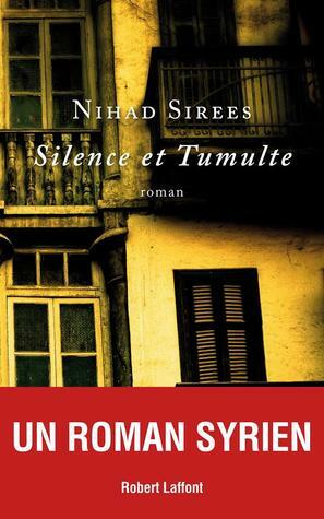 Silence et tumulte by Nihad Sirees