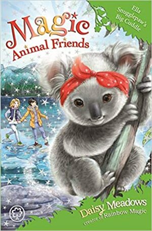 Ella Snugglepaw's Big Cuddle: Book 28 (Magic Animal Friends #28) by Daisy Meadows