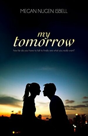 My Tomorrow by Megan Nugen Isbell