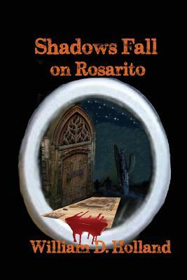 Shadows Fall On Rosarito by William D. Holland