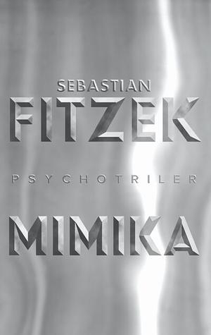 Mimika by Sebastian Fitzek