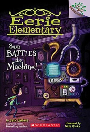 Sam Battles the Machine! by Sam Ricks, Jack Chabert