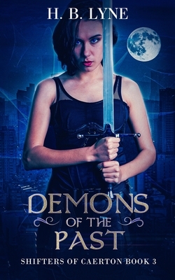 Demons of the Past: A Dark Urban Fantasy Suspense Novel by H.B. Lyne